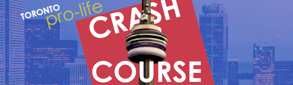 Toronto Pro-Life Crash Coruse