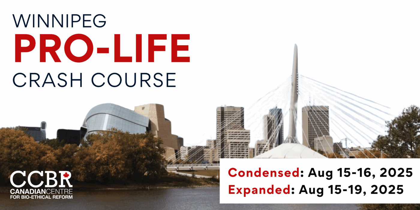 Winnipeg Pro-Life Crash Course Aug 15-19, 2025